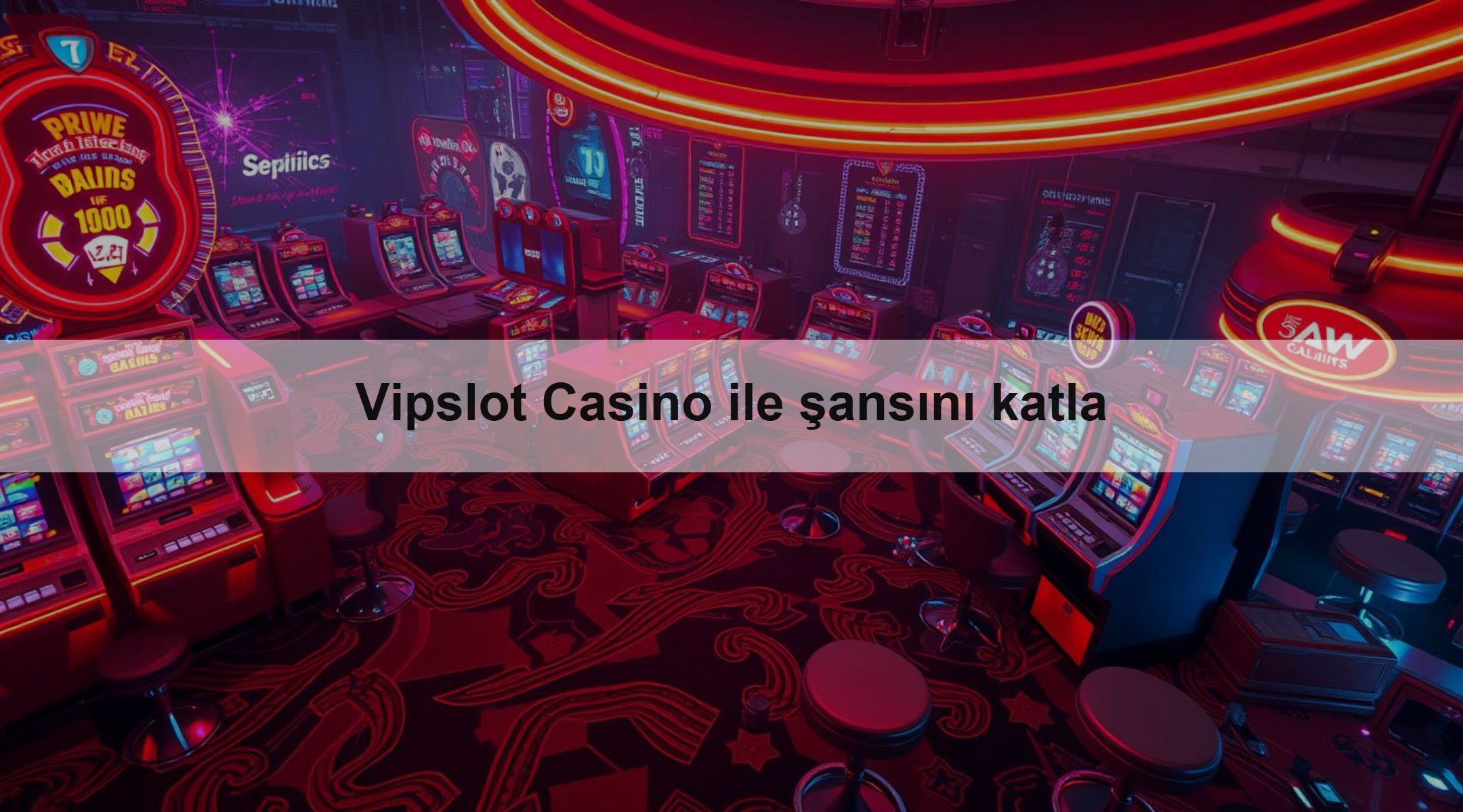Vipslot Casino ile şansını katla 1 Vipslot Casino ile şansını katla